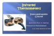 Infrared Thermometers - Saba Web 86/Projects/Infrared Thermometer...Why Infrared Thermometers?! ... Two color Pyrometer ... 9 So effective on the band of wavelengths (For example Glass