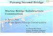 Penang Second Bridge - Jambatan Keduajambatankedua.com.my/webv1/images/stories/isdc2012/TP10.pdf · • To determine pile shaft skin friction parameter at each soil layer • To determine