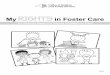 My in Foster Care - New York State Office of Children and ...ocfs.ny.gov/.../My-Rights-in-Foster-Care_activity-book.pdf · My in Foster Care 2016. For Caseworkers ... My Rights in