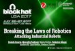 Attacking Industrial Robots - Black Hat · PDF fileAttacking Industrial Robots Davide Quarta, Marcello Pogliani, Mario Polino, Federico Maggi, ... Technical manual: All vendors inspected