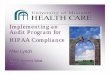 Implementing an Audit Program for HIPAA · PDF fileImplementing an Audit Program for HIPAA ... text proposed for the CFR for either ‘audit trail’ or ‘audit control’. ... record