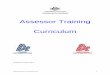 Assessor training CURRICULUM 2006 · PDF fileCertificate IV in Training and Assessment ... The four assessor units of competency for the Certificate IV ... are included in the ASC