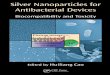 Silver Nanoparticles for Antibacterial Devices ... · PDF fileNanoscience & Technology Since the potential toxicity of silver nanoparticles (Ag NPs) has raised serious concerns in