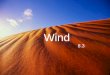 Wind - rs181.k12.sd.us Earth Science/ES 8.3.pdf · • When wind erodes by deflation it blows across ... B. Roots a. The best vegetation to plant to stop wind erosion is plants with