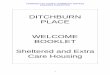 DITCHBURN PLACE WELCOME BOOKLET Sheltered and Extra · PDF fileDITCHBURN PLACE WELCOME BOOKLET Sheltered and Extra ... Roly Dema-ali, ... that can be worn on the wrist or round the