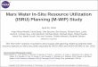 Mars Water In-Situ Resource Utilization (ISRU) Planning · PDF fileMars Water In-Situ Resource Utilization (ISRU) ... Water In-Situ Resource Utilization (ISRU) Planning (M-WIP 