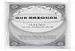 OHR HAZOHAR - · PDF fileThe Sitra Achra is free! Every additional set that you purchase is another room in Gan Eden, forever and ever. A wise man plans for the future ... OHR HAZOHAR