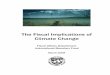 The Fiscal Implications of Climate · PDF fileChapter 3. Fiscal Instruments for ... changes in trading patterns and international investment flows, financial ... The fiscal implications