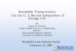 Sustainable Transportation: Can the U. S. Become ...cssd.ucr.edu/Seminars/PDFs/Norbeck slides 2-15-07.pdf · Sustainable Transportation: Can the U. S. Become Independent of Foreign