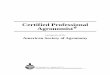 Certified Professional Agronomist - Home | American ... · PDF fileAgronomist Certification ... About Certification Agronomist is one of two ... Certification and inclusion in the
