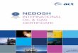 NEBOSH - ACT Associates · PDF fileNational General Certificate or NEBOSH International General Certificate and NEBOSH recommends that students must hold one of these awards or an
