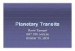Planetary Transits - Princeton Universitygk/A205OLD/lecture10.pdf · Transits of Venus 1769 June 3 2012 June 6 2004 June 8 1882 December 6 1874 December 9 1761 June 4 1639 June 6