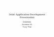 Joint Application Development Presentationsealscd/COMP6620/project/Software...Joint Application Development Presentation CSSE591 Summer 01 Tony Thai Today’s Agenda Introduction –