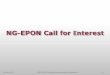NG-EPON Call for Interest - IEEE  · PDF file14 July 2015 IEEE 802.3 Working Group meeting, Waikoloa HI 1 NG-EPON Call for Interest
