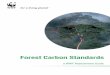 Forest Carbon Standards - · PDF fileThrough its work on forest carbon standards, WWF aims to ensure that forest carbon activities of ... Deforestation and forest ... GHG reduction
