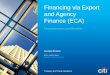 Financing via Export and Agency Finance (ECA) - · PDF fileFinancing via Export and Agency Finance ... Select Case Studies ... Citi’s Export and Agency Finance team advises our clients