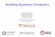 Building Quantum Computers - ETSI · PDF fileBuilding Quantum Computers Prof. Bill Coish Department of Physics McGill University Montreal, Canada ETSI-IQC Workshop (Toronto) 2016 September