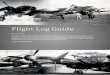 Flight Log Guide -  · PDF fileFlight Log Guide Walter Stolz The ... When time is up for him and his unit is switching single -engine Bf 109 for recon ... Messerschmitt Bf 110 or