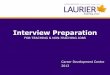 Interview Preparation - Laurier Navigator - Home · PDF fileInterview Preparation Strategies for Teaching and Alternative positions . ... practice teaching experience ... A Teaching