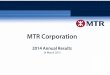 MTR 2014 Annual Eng analyst final Annual_Eng... · continual launch of timely sales ... full line service after 2017 ... New 36km rail line with project completion targeted in 2019