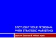 Spotlight Your Program with Strategic Marketingnc.casaforchildren.org/files/public/site/conference/HO2015/A... · SPOTLIGHT YOUR PROGRAM WITH STRATEGIC MARKETING ... audit data. Print