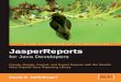 JasperReports - doc.lagout.org For Java... · No knowledge of Jasper Reports is ... Pie Charts 181 ... the steps involved in generating reports using JasperReports