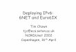 Deploying IPv6: 6NET and Euro6IX - · PDF fileDeploying IPv6: 6NET and Euro6IX ... Cisco IOS 12.2(2)T, (4)T Any router able to run 12.2T, ... – Most Linux/BSD commands enabled out