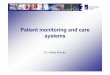 Patient monitoring and care systems - Bioinformatics · PDF file2 Concepts of patient care Patient care begins with data collection and assessment of current patient status. Decision