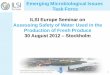 Emerging Microbiological Issues Task Force ILSI Europe ...ilsi.eu/wp-content/uploads/sites/3/2016/06/Speaker-1-Intro-P... · •Environment & health ... Emerging Microbiological Issues