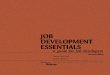 JOB DEVELOPMENT ESSENTIALS -  · PDF fileSecond Edition JOB DEVELOPMENT ESSENTIALS a guide for job developers Laura Wyckoff Carol Clymer A PUBLICATION OF PUBLIC/PRIVATE VENTURES