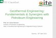 Geothermal Engineering: Fundamentals & Synergies with ... · PDF fileInstitute of Petroleum Engineering Geothermal Engineering: Fundamentals & Synergies with Petroleum Engineering