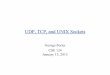 UDP, TCP, and UNIX Sockets - University of California, San ...cseweb.ucsd.edu/~gmporter/classes/wi15/cse124/lectures/lecture3.pdf · • The core idea of hypertext is that one document