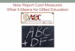 New Report Card Measures What It Means for Gifted · PDF filePrepared for Success K-3 Literacy Graduation Rate Gap Closing Progress Achievemen Overall Grade (2015) Overall Grade &