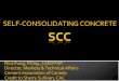 SELF-CONSOLIDATING · PDF fileSelf consolidating concrete, self placing concrete, or self leveling concrete. These concretes are highly flowable concrete that can spread into place