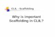 Why is important Scaffolding in CLIL? - XTECateneu.xtec.cat/.../cmd/lle/clpa/modul_1/clil-scaffolding_pfarre.pdf · Scaffolding is based on Vygotsky’s concept of the zone of proximal