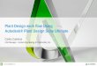 Plant Design work flow Using Autodesk® Plant Design Suite ...aucache.autodesk.com/au2013/sessionsFiles/2021/2500/presentation... · Plant 3D allows us to import the piping layout