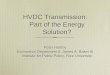 HVDC Transmission: Part of the Energy Solution?large.stanford.edu/courses/2010/ph240/hamerly1/docs/hartley.pdf · Long distance transmission increases competition in new wholesale