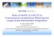 Role of HVDC & FACTS in Transmission Expansion-IEEE · PDF fileRole of HVDC & FACTS in Transmission Expansion Planning for ... • Low loss (HVDC) transmission systems • Controllable