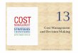Cost Management and Decision Making - CPA Diary · PDF file13.05.2013 · Cost Management and Decision Making . ... Benefits Relevant costs are ... relevant costs BEFORE making a final