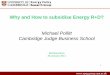 Michael Pollitt Cambridge Judge Business School WhysubsidiseR+D250114.pdf · 1 Why and How to subsidise Energy R+D? Michael Pollitt Cambridge Judge Business School IEB Barcelona 28