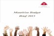 Mauritius Budget Brief 2015 - aaa.com.mu 03 24 - Budget Brief 2015.pdf · Budget Brief 2015 • Reduction of interest on late payment of taxes from 5% of amount due to 2% of amount
