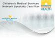 Children’s Medical Services - Health And Transition · PDF file• Individuals who have other creditable health care coverage (insurance), ... by Children’s Medical Services 