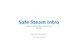 Safe Steam Intro - Radiant · PDF fileSafe Steam Intro Uninterrupted safety ... 2013 NBIC National Board Inspection Code •Part 1 Installation •Part 2 Inspection •Part 3 Repairs/Alterations