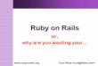 Ruby on Railsruby-doc.org/docs/Rails Presentation to Java Developers/Rails-04-10... · Ruby on Rails or, why are you wasting your…  Curt Hibbs 