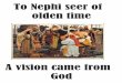 To Nephi seer of olden time -  · PDF fileThe iron rod is the word of God 'Twill safely guide us through
