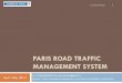 PARIS ROAD TRAFFIC MANAGEMENT SYSTEM - URBA · PDF filePARIS ROAD TRAFFIC MANAGEMENT SYSTEM Luc CHARANSONNEY (luc.charansonney@paris.fr) Engineer, Traffic management headquarters,