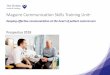 Maguire ommunication Skills Training Unit - Christie · PDF filecollaboratively with commissioning organisations and delegates attending training. The Maguire ommunications Skills