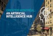 GREATER MONTRÉAL: AN ARTIFICIAL INTELLIGENCE  · PDF fileARTIFICIAL INTELLIGENCE HUB TOP REASONS TO INVEST IN AI IN GREATER MONTRÉAL A LABOR POOL OF HIGHLY QUALIFIED ... Vision