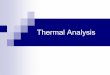 Thermal Analysis - SRM  · PDF fileThermogravimetric Analysis Differential Thermal Analysis ... Thermal stability of synthetic and natural polymers and other organics