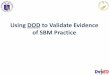 Using DOD to Validate Evidence of SBM Practice · PDF fileCurriculum and Learning ACCESs Indicator Descriptor of Practice Artifact The learning systems collaboratively developed and
